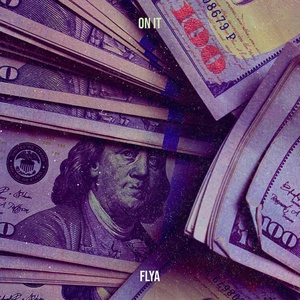 Обложка для Flya - On It