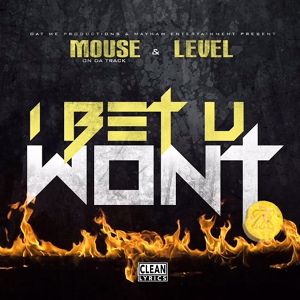 Обложка для Level ft. Mouse On Tha Track - I Bet U Wont