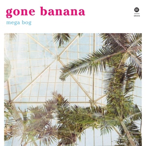 Обложка для Mega Bog - Gone Banana
