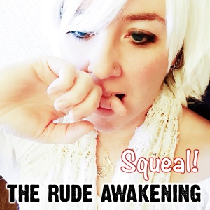 Обложка для The Rude Awakening - Squeal!