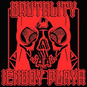 Обложка для Ienboy Playa - Brutality
