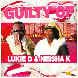 Обложка для Lukie D, Neisha K - Guilty Of