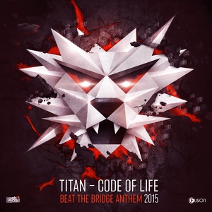 Обложка для Titan - Code of Life (Beat the Bridge 2015 Anthem)