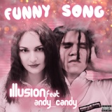 Обложка для Illusion feat. Andy_Candy - Funny Song