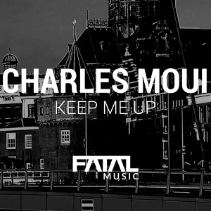 Обложка для Charles Moui - Keep Me Up