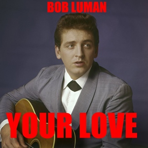 Обложка для Bob Luman - Oh Lonesome Me