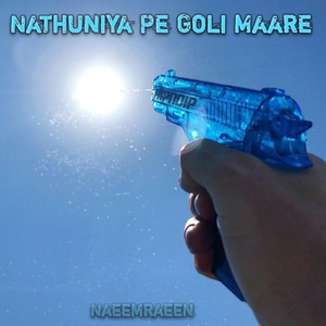 Обложка для Naeemraeen - NATHUNIYA PE GOLI MAARE