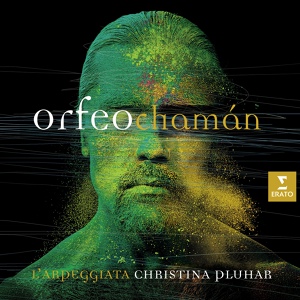 Обложка для Christina Pluhar feat. Vincenzo Capezzuto - Pluhar: Orfeo Chamán, Act 2: "Habrá una ninfa" (Nahual)