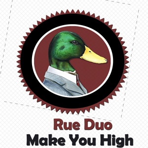 Обложка для Rue Duo - Make You High (Original Mix)