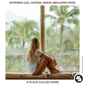 Обложка для SOMMERS (UK), Samuel Rhein, Benjamin Moss - A Place Called Home