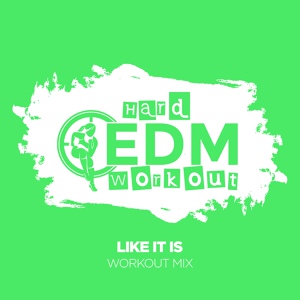 Обложка для Hard EDM Workout - Like It Is