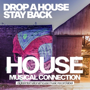 Обложка для Drop A House - Stay Back