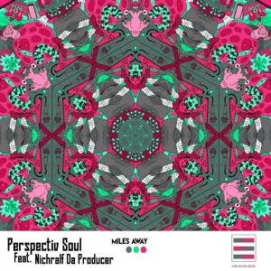 Обложка для Perspectiv Soul feat. Nichralf Da Producer - Miles Away