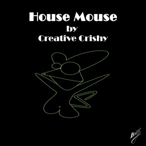 Обложка для Creative Crishy - House Mouse