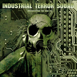 Обложка для Industrial Terror Squad - Broadcasting the Sick