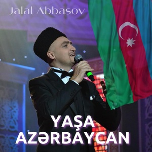 Обложка для Jalal Abbasov - Yaşa Azərbaycan