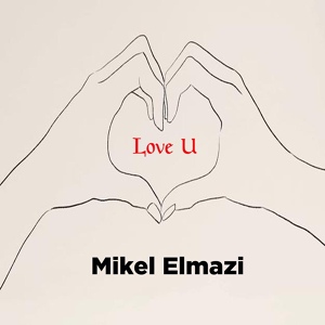 Обложка для Mikel Elmazi - Love U