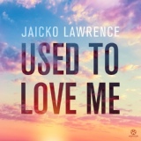 Обложка для EA7 - Jaicko Lawrence - Used to Love Me