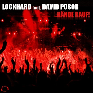 Обложка для Lockhard feat. David Posor feat. David Posor - Hände Rauf!