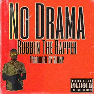 Обложка для Robbin the rapper - No Drama