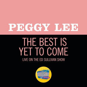 Обложка для Peggy Lee - The Best Is Yet To Come