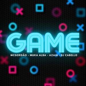 Обложка для Mc Gordão, AZAIA, Muka Alba, Dj Cabello - Game