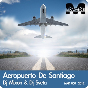 Обложка для Dj Mixon & Dj Sveta - Aeropuerto de Santiago