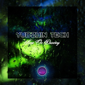 Обложка для Yudzhin Tech - Keep On Dancing (Original Mix)