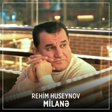 Обложка для Rehim Huseynov - Milanə