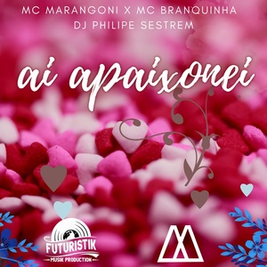 Обложка для mc marangoni, dj philipe sestrem feat. mc branquinha - Ai Apaixonei