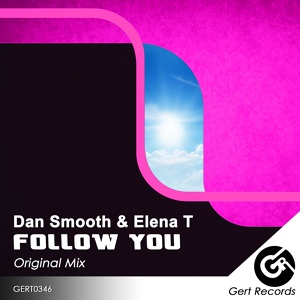 Обложка для Dan Smooth & Elena T - Follow You (Original Mix)