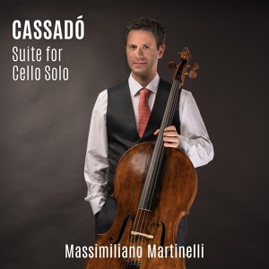 Обложка для Massimiliano Martinelli - Suite for Cello Solo: III. Intermezzo e danza finale. Lento ma non troppo - Allegro marcato