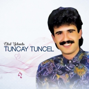 Обложка для Tuncay Tuncel - Okul Yolunda