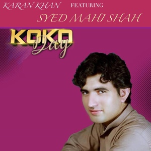 Обложка для Karan Khan feat. Syed Mahi Shah - Koko Day