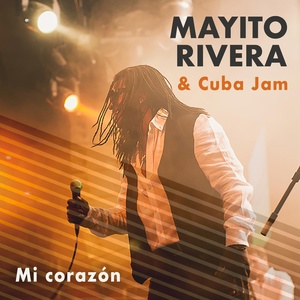 Обложка для Cuba Jam, Mayito Rivera - Mi Corazón