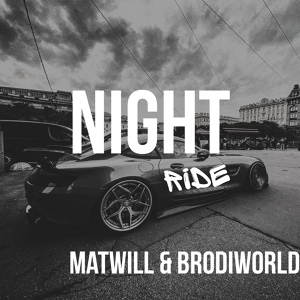Обложка для Matwill feat. Brodiworld - Night Ride
