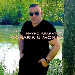 Обложка для Hayko Araratci - Goharik u Monika