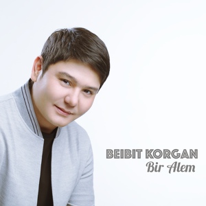 Обложка для Beibit Korgan - Bir Alem