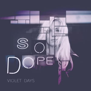 Обложка для Violet Days - So Dope