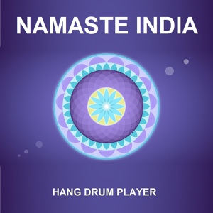 Обложка для Hang Drum Player - Namaste India
