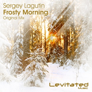 Обложка для Sergey Lagutin - Frosty Morning (Original Mix)