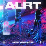 Обложка для ALRT - Need Your Love (Extended Mix)