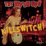 Обложка для The Rip Em Ups - Killswitch!