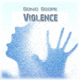Обложка для Sonic Scope - Violence