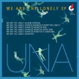 Обложка для Una - We Are the Lonely