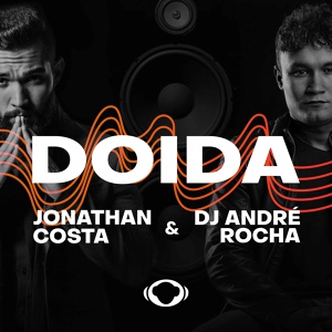 Обложка для Jonathan Costa, DJ André Rocha - Doida