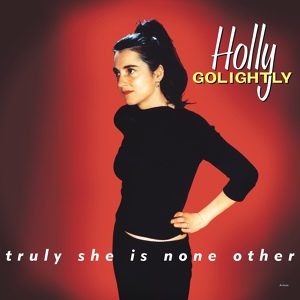 Обложка для Holly Golightly - Tell Me Now So I Know