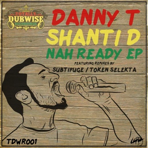 Обложка для Danny T - Nah Ready (Feat. Shanti D)