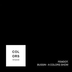 Обложка для Femdot - Bussin - A COLORS SHOW