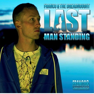 Обложка для Franco & The Dreadnought feat. T-Phonic - Last Man Standing